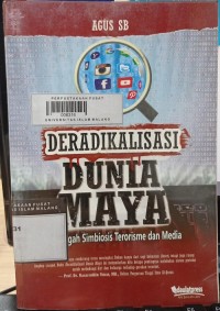 Image of Deradikalisasi dunia maya: mencegah simbiosis terorisme dan media
