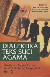 Image of Dialektika teks suci agama: strukturisasi makna agama dalam kehidupan masyarakat