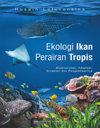 Image of Ekologi ikan perairan tropis : biodiversitas, adaptasi, ancaman dan pengelolaannya