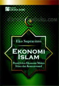 Image of Ekonomi islam: pendekatan ekonomi makro islam dan konvensional