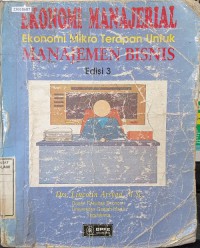 Image of Ekonomi manajerial: ekonomi mikro terapan untuk manajemen bisnis