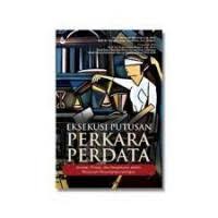 Image of Eksekusi putusan perkara perdata: konsep, prinsip, dan pengaturan dalam peraturan perundang-undangan