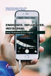 Image of Endorser, influencer, instagram: imaji konsumsi di era digital