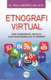 Image of Etnografi virtual: riset komunikasi, budaya, dan sosioteknologi di internet