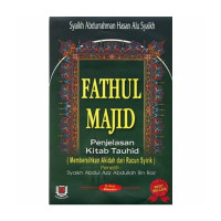Image of Fathul majid : penjelasan kitab tauhid (membersihkan akidah dari racun syirik)