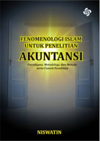 Image of Fenomenologi islam untuk penelitian akuntansi: paradigma, metodologi, dan metode serta contoh penelitian