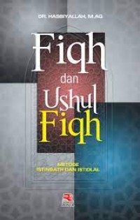 Image of Fiqh dan ushul fiqh: metode istinbath dan istidlal