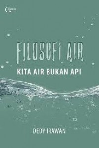Image of Filosofi air: kita air bukan api