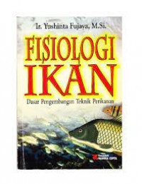 Image of Fisiologi ikan: dasar pengembangan teknik perikanan