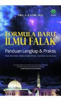 Image of Formula baru ilmu falak: panduan lengkap & praktis : hisab arah kiblat, waktu-waktu shalat, awal bulan dan gerhana