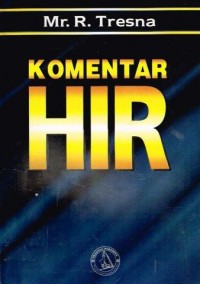 Image of Komentar: atas reglemen hukum acara di dalam pemeriksaan di muka pengadilan negeri atau HIR dihubungkan dengan
