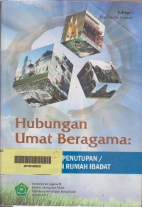 Image of Hubungan umat beragama: studi kasus penutupan/perselisihan rumah ibadat
