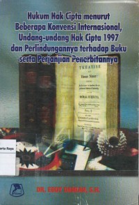 Image of Hukum hak cipta beberapa konvensi internasional, undang-undang hak cipta 1997 dan perlindungannya terhadap buku serta perjanjian penerbitannya