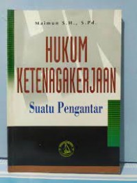 Image of Hukum ketenagakerjaan: suatu pengantar