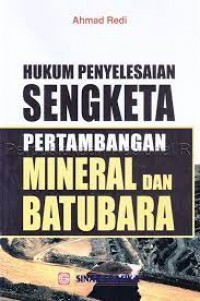 Image of Hukum penyelesaian sengketa pertambangan mineral dan batubara
