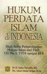 Image of Hukum perdata islam di Indonesia (studi kritis perkembangan hukum islam dan fikih, uu no 1/1974 sampai KHI)