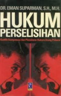 Image of Hukum perselisihan konflik kompetensi dan pluralisme hukum orang pribumi