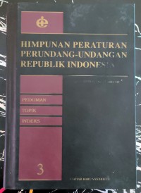 Image of Himpunan peraturan perundang-undangan republik Indonesia menurut sistem engelbrecht (pedoman, topik, indeks) jilid 3
