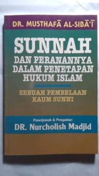 Image of Sunnah dan peranannya dalam penetapan hukum islam : sebuah pembelaan kaum sunni