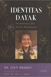 Image of Identitas dayak: komodifikasi dan politik kebudayaan