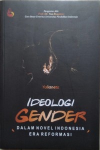 Image of Ideologi gender dalam novel Indonesia era reformasi