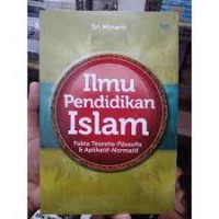 Image of Ilmu Pendidikan Islam: fakta teoritis-filosofis & aplikatif-normatif