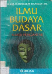 Image of Ilmu budaya dasar: suatu pengantar