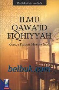 Image of Ilmu qawa'id fiqhiyyah : kaidah-kaidah hukum Islam
