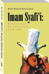 Image of Imam syafi'i : moderatisme eklektisisme arabisme