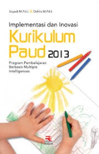 Image of Implementasi dan inovasi kurikulum PAUD 2013