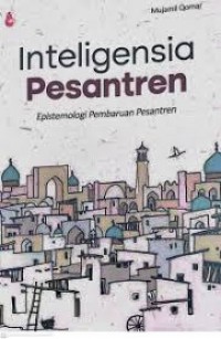 Image of Intelegensia pesantren: epistemologi pembaruan pesantren