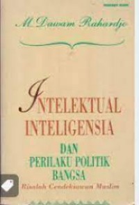 Image of Intelektual inteligensia dan perilaku politik bangsa : risalah cendekiawan muslim