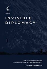 Image of Invisible diplomacy: the untold story behind the career of an Indonesian diplomat