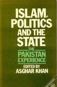 Image of Islam politics and the state : the Pakistan experience