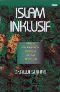 Image of Islam Inklusif : menuju sikap terbuka dalam beragama