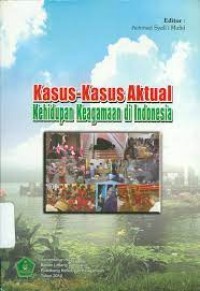 Image of Kasus-kasus aktual kehidupan keagamaan di Indonesia