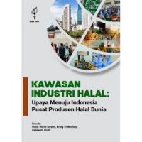 Image of Kawasan industri halal: upaya menuju Indonesia pusat produsen halal dunia