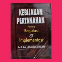 Image of Kebijakan pertanahan antara regulasi & implementasi