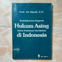 Image of Kedudukan dan pengaruh hukum asing dalam pembinaan tata hukum di indonesia