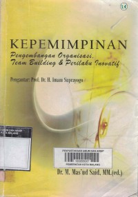 Image of Kepemimpinan: pengembangan organisasi, team building & perilaku inovatif