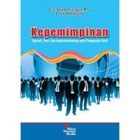 Image of Kepemimpinan: sejarah, teori, dan implementasinya pada pengusaha kecil