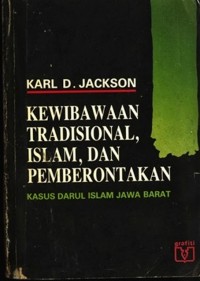 Image of Kewibawaan tradisional, Islam, dan pemberontakan : kasus Darul Islam Jawa Barat