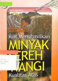 Image of Kiat menghasilkan minyak sereh wangi kualitas atas