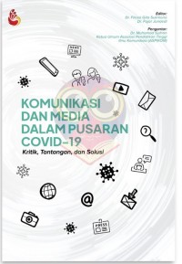 Image of Komunikasi dan media dalam pusaran covid-19 : kritik, tantangan, dan solusi