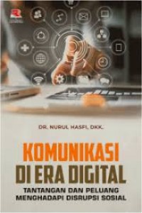 Image of Komunikasi di era digital: tantangan dan peluang menghadapi disrupsi sosial