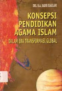 Image of Konsepsi pendidikan agama Islam: dalam era transformasi global
