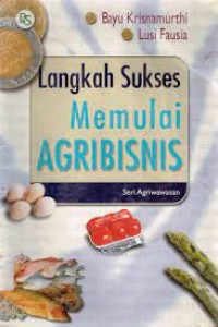 Image of Langkah sukses memulai agribisnis: seri agriwawasan