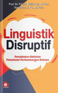 Image of Linguistik disruptif: pendekatan kekinian memahami perkembangan bahasa