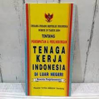 Image of Undang-undang republik indonesia nomor 39 tahun 2004 tentang penempatan & perlindungan tenaga kerja indonesia di luar negeri : beserta penjelasannya
