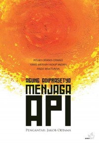 Image of Menjadi api: kisah orang-orang yang meraih hidup indah pada waktunya